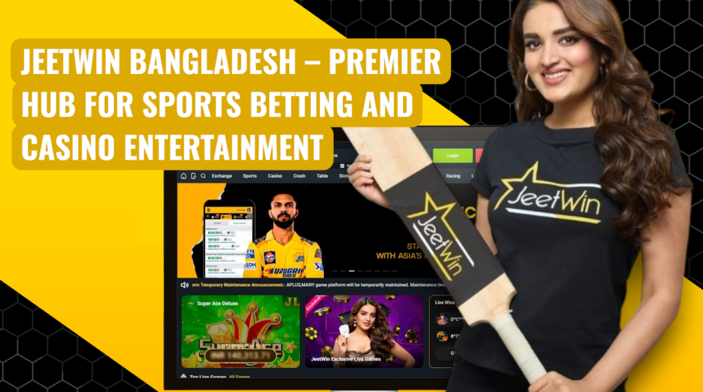 Jeetwin Bangladesh – Complete Online Gaming and Sportsbook Experience